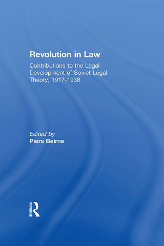 Cover image: Revolution in Law: Contributions to the Legal Development of Soviet Legal Theory, 1917-38 1st edition 9780873325608