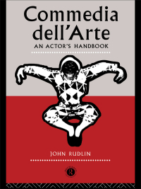 صورة الغلاف: Commedia Dell'Arte: An Actor's Handbook 1st edition 9781138127265