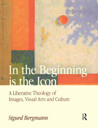 表紙画像: In the Beginning is the Icon 1st edition 9781138661059