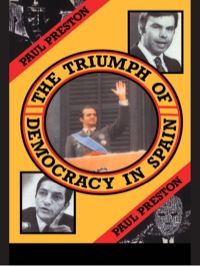Cover image: The Triumph of Democracy in Spain 1st edition 9781138152991