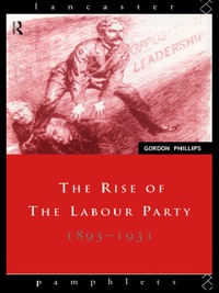 صورة الغلاف: The Rise of the Labour Party 1893-1931 1st edition 9781138155138