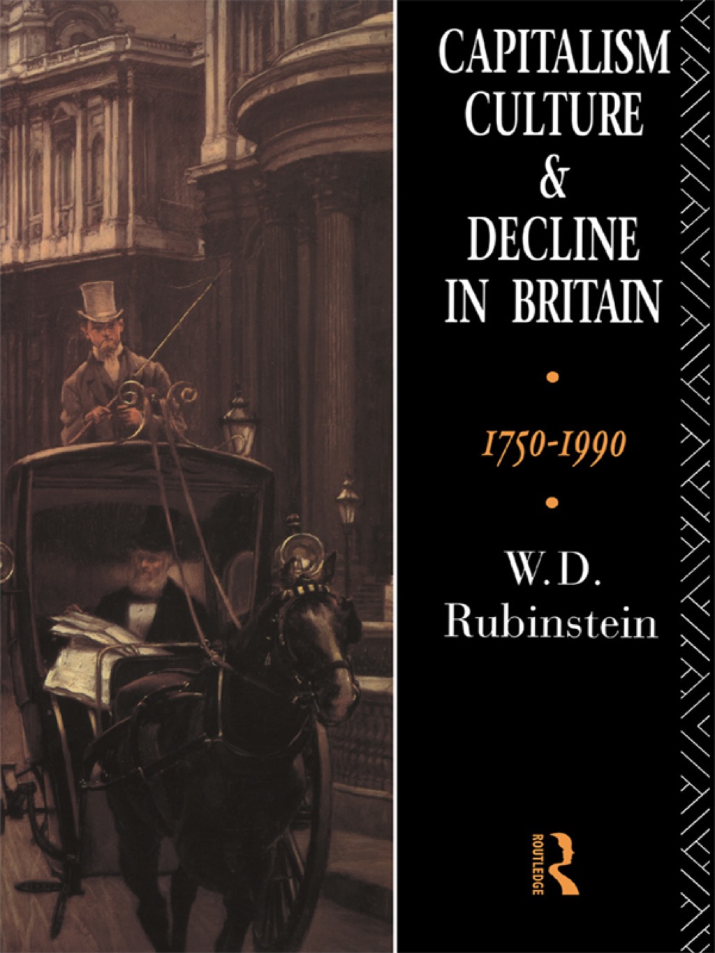 Capitalism, Culture and Decline in Britain 1750 -1990 1st Edition