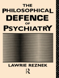 Omslagafbeelding: The Philosophical Defence of Psychiatry 1st edition 9780415514804