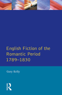 表紙画像: English Fiction of the Romantic Period 1789-1830 1st edition 9781138154056
