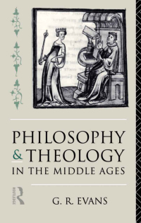 Omslagafbeelding: Philosophy and Theology in the Middle Ages 1st edition 9781138160538