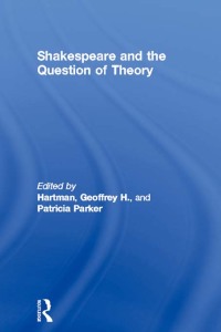 Omslagafbeelding: Shakespeare and the Question of Theory 1st edition 9780415051132
