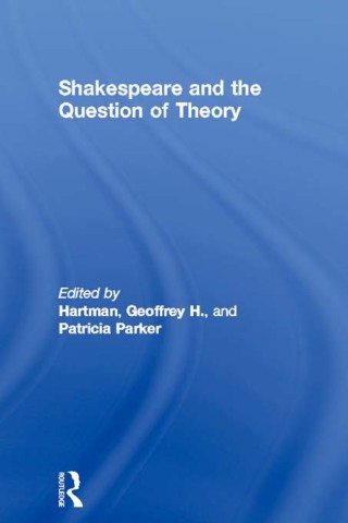 Cover image: Shakespeare and the Question of Theory 1st edition 9781138834026