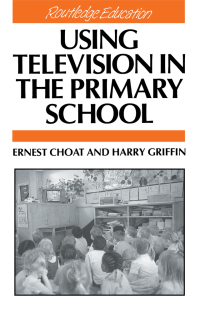 Cover image: Using Television in the Primary School 1st edition 9780415042062