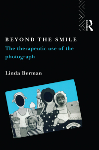 صورة الغلاف: Beyond the Smile: The Therapeutic Use of the Photograph 1st edition 9780415067638