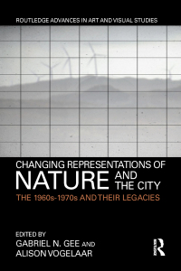 صورة الغلاف: Changing Representations of Nature and the City 1st edition 9780367588854