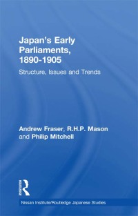 Cover image: Japan's Early Parliaments, 1890-1905 1st edition 9781138973701