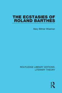 Cover image: The Ecstasies of Roland Barthes 1st edition 9781138684553