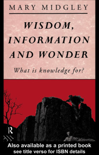 صورة الغلاف: Wisdom, Information and Wonder 1st edition 9780415028301
