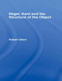 Cover image: Hegel, Kant and the Structure of the Object 1st edition 9780415755139