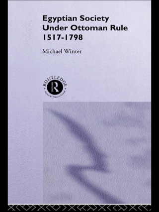 صورة الغلاف: Egyptian Society Under Ottoman Rule, 1517-1798 1st edition 9780415755122