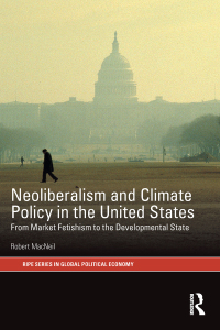 Cover image: Neoliberalism and Climate Policy in the United States 1st edition 9781138689282