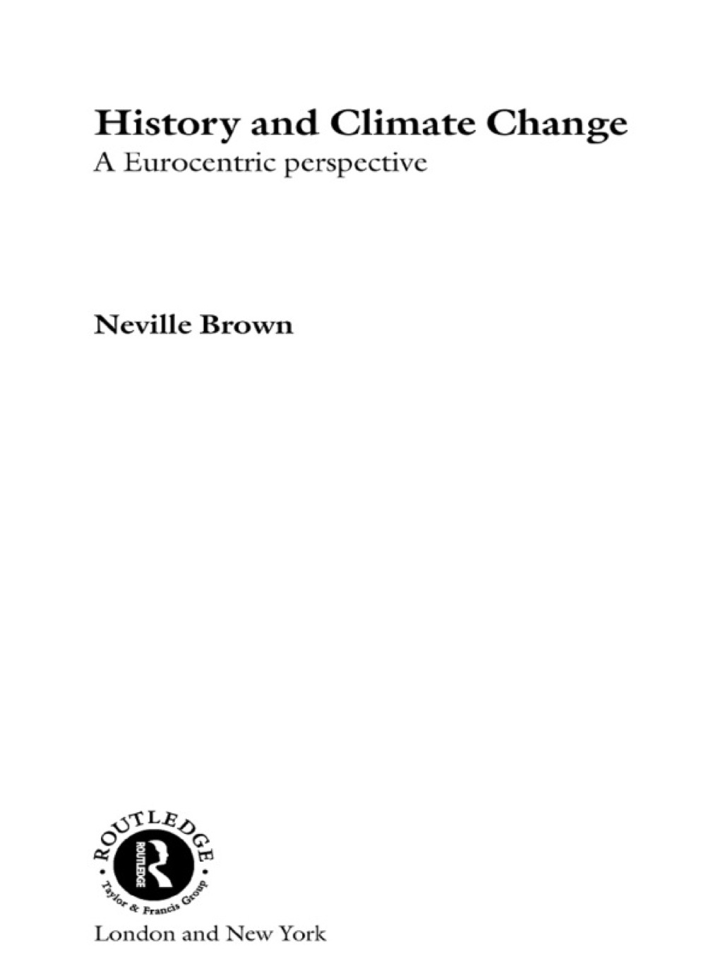 History and Climate Change A Eurocentric Perspective 1st Edition