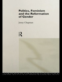 Imagen de portada: Politics, Feminism and the Reformation of Gender 1st edition 9780415016988