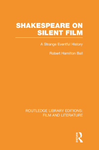 Cover image: Shakespeare on Silent Film 1st edition 9781138996113