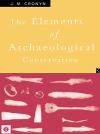 Imagen de portada: Elements of Archaeological Conservation 1st edition 9781138128637