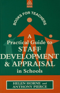 Cover image: A Practical Guide to Staff Development and Appraisal in Schools 1st edition 9781138159976