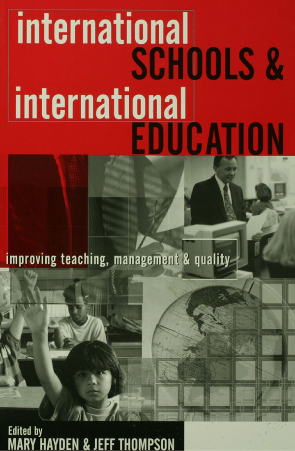 International Schools and International Education Improving Teaching, Management and Quality 1st Edition