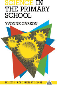 Cover image: Science in the Primary School 1st edition 9781138411197