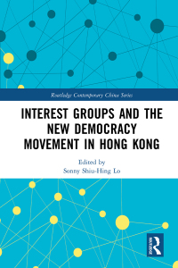 Imagen de portada: Interest Groups and the New Democracy Movement in Hong Kong 1st edition 9781138690059