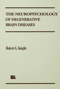Imagen de portada: The Neuropsychology of Degenerative Brain Diseases 1st edition 9781138431256