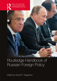 Cover image: Routledge Handbook of Russian Foreign Policy 1st edition 9780367580773