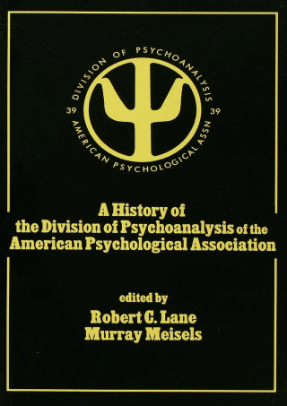 Cover image: A History of the Division of Psychoanalysis of the American Psychological Associat 1st edition 9780805813234