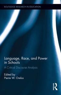 صورة الغلاف: Language, Race, and Power in Schools 1st edition 9781138690493