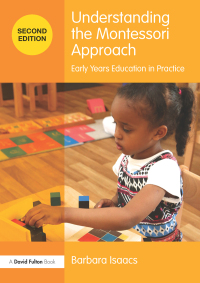 Immagine di copertina: Understanding the Montessori Approach 2nd edition 9781138690530