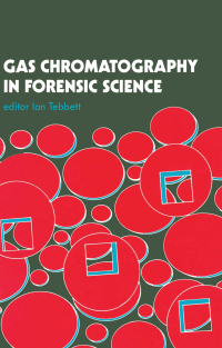 Cover image: Gas Chromatography In Forensic Science 1st edition 9780133271980