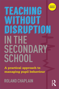 Cover image: Teaching without Disruption in the Secondary School 2nd edition 9781138690684