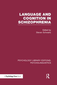 صورة الغلاف: Language and Cognition in Schizophrenia (PLE: Psycholinguistics) 1st edition 9781848722422