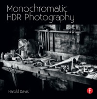 صورة الغلاف: Monochromatic HDR Photography: Shooting and Processing Black & White High Dynamic Range Photos 1st edition 9780415831451