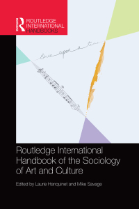 Omslagafbeelding: Routledge International Handbook of the Sociology of Art and Culture 1st edition 9781138596399