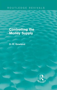 Titelbild: Controlling the Money Supply (Routledge Revivals) 1st edition 9780415854856