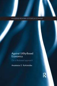 Cover image: Against Utility-Based Economics 1st edition 9780415829632