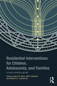 表紙画像: Residential Interventions for Children, Adolescents, and Families 1st edition 9780415854559
