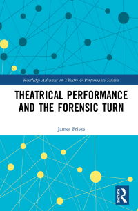 Imagen de portada: Theatrical Performance and the Forensic Turn 1st edition 9780415854504