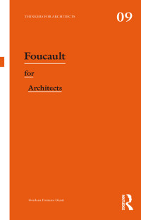 صورة الغلاف: Foucault for Architects 1st edition 9780415693318
