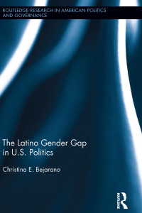 Cover image: The Latino Gender Gap in U.S. Politics 1st edition 9780415854313