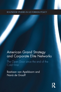 Cover image: American Grand Strategy and Corporate Elite Networks 1st edition 9781138632899