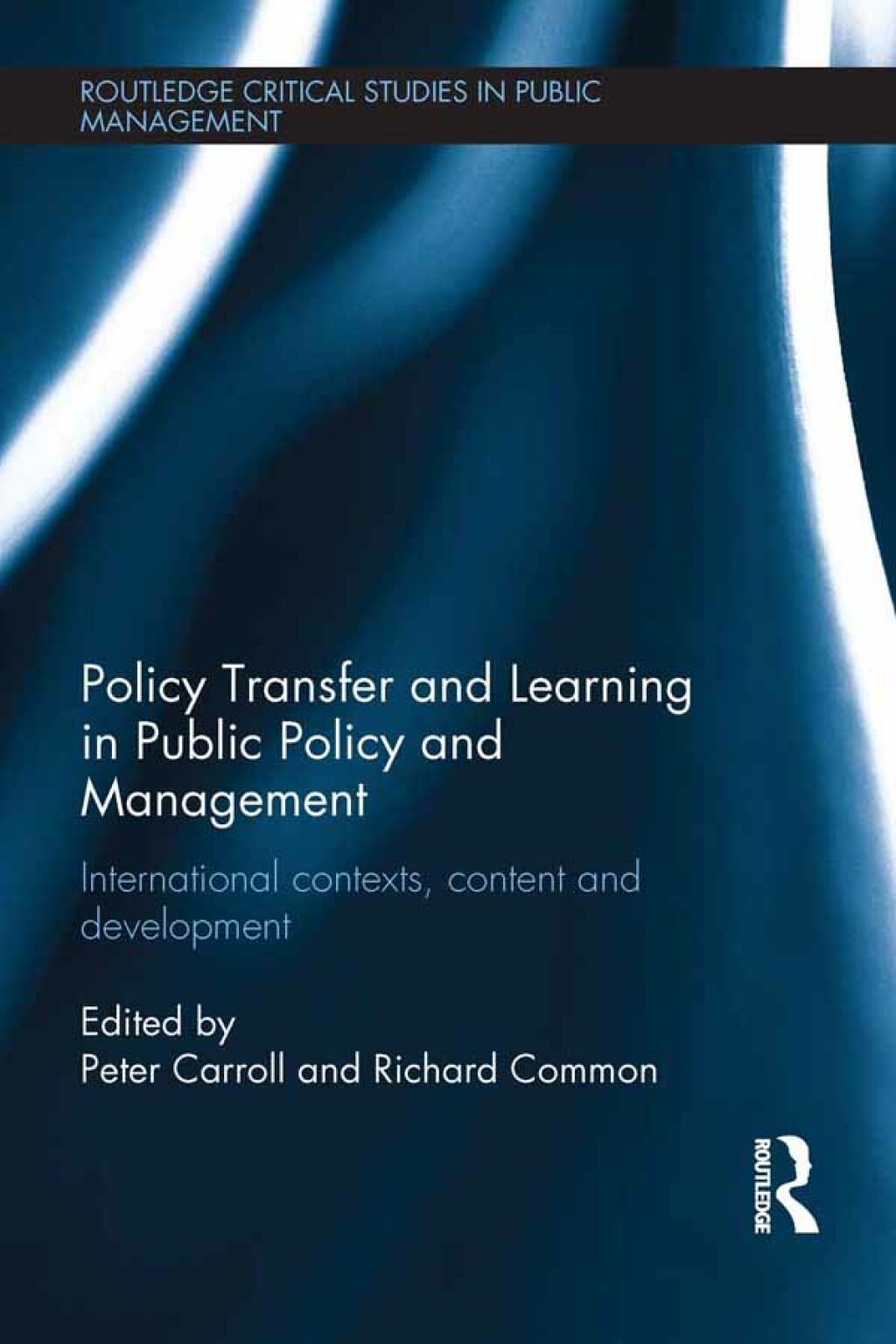 Policy Transfer and Learning in Public Policy and Management International Contexts, Content and Development 1st Edition