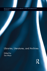 Imagen de portada: Libraries, Literatures, and Archives 1st edition 9780415843874