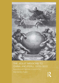 Immagine di copertina: The Jesuit Missions to China and Peru, 1570-1610 1st edition 9781138181793