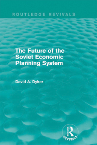 Cover image: The Future of the Soviet Economic Planning System (Routledge Revivals) 1st edition 9780415842211