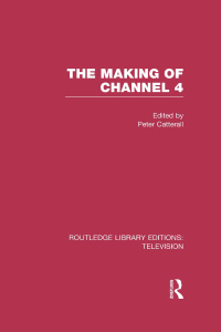Imagen de portada: The Making of Channel 4 1st edition 9781138997967